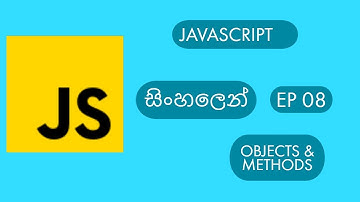 Javascript | Objects and methods| Sinhala | EP 08