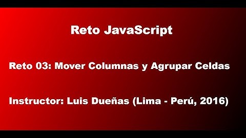 RetoJS 03 - Mover Columnas y Agrupar Celdas en una Tabla