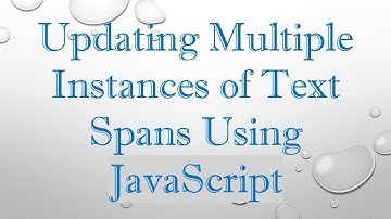 Updating Multiple Instances of Text Spans Using JavaScript
