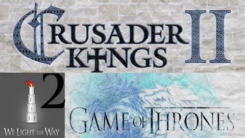 CK2 GoT: Highly ambitious Hightowers #2 - War against the Tarly