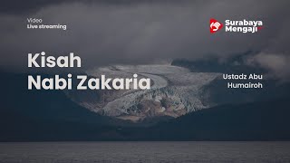 Kisah Nabi Zakaria - Ustadz Abu Humairoh