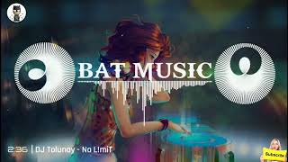DJ Tolunay   No L!miT  2018    Bat Music   YouTube Resimi