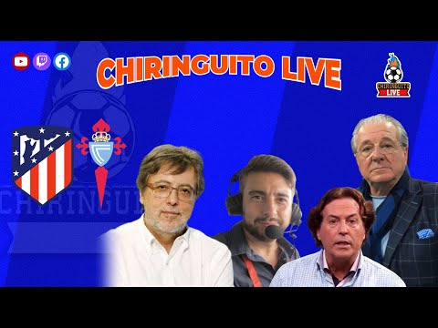 ⚽ ATLÉTICO - CELTA | CHIRINGUITO LIVE