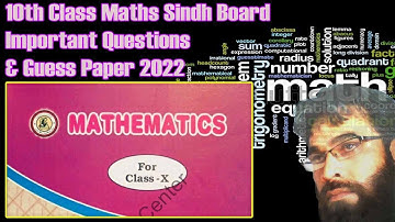10th Class Maths Sindh Board Important Questions & Guess Paper for 2022.