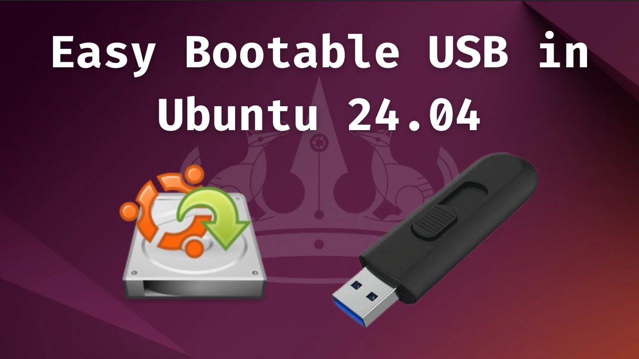 How to Create a Bootable USB drive in Ubuntu 24.04