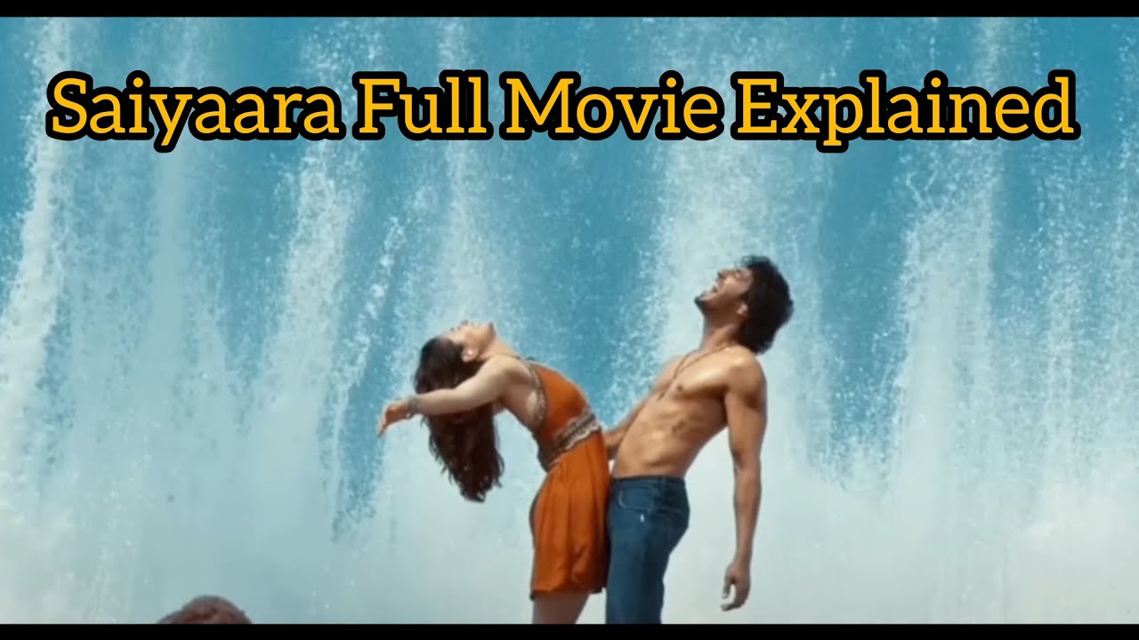 Saiyaara Full Movie Explained YouTube