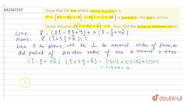 Show that the line whose vector equation is  vec r=(2 hat i-2 hat j+3)+lambda( hat i- hat j+4 ha...