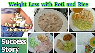 My 7 Days Weight Loss challenge - Lose weight with Roti and Rice - Success Story