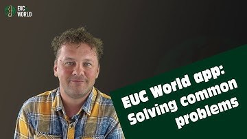 EUC World app: Solving common problems