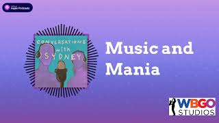 Music And Mania Conversations With Sydney