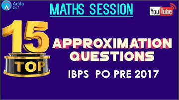 Top 15 Approximation Questions For IBPS PO Prelims | Maths |  Online Coaching for SBI IBPS Bank PO