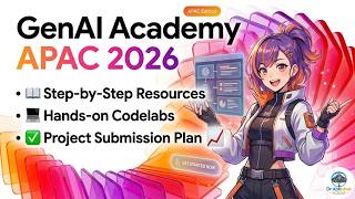 GenAI Academy APAC 2026: Step-by-Step Resources, Codelabs & Project Submission Plan 📈