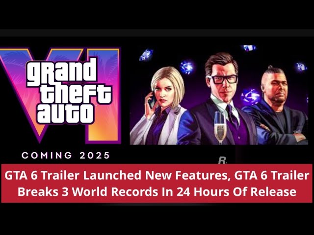 Grand Theft Auto 6 Trailer Sets  Views Record