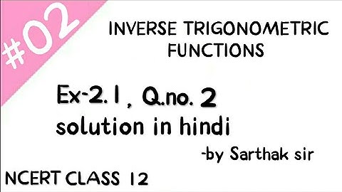 Inverse trigonometric functions ex-2.1 q.no.2