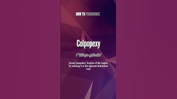 Colpopexy Pronunciation | How to Pronounce (say) Colpopexy CORRECTLY #shorts #vocabulary
