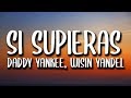 Daddy Yankee, Wisin & Yandel - Si Supieras (Letra/Lyrics)