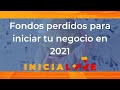 Fondos perdidos para iniciar tu negocio en 2021