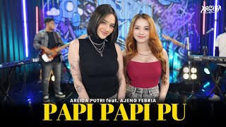 ARLIDA PUTRI FEAT. AJENG FEBRIA - PAPI PAPI PU (Official Live Music Video)