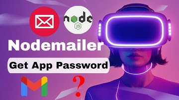 Nodemailer Gmail Setup: How to Get an App Password (FREE & Easy) | Node.js Tutorial