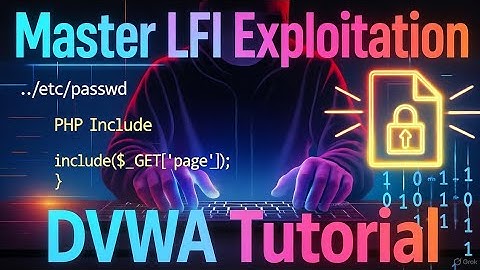 Ultimate Local File Inclusion Tutorial | LFI Explained & Exploited on DVWA