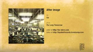 Video thumbnail of ""After Image" by Toe"