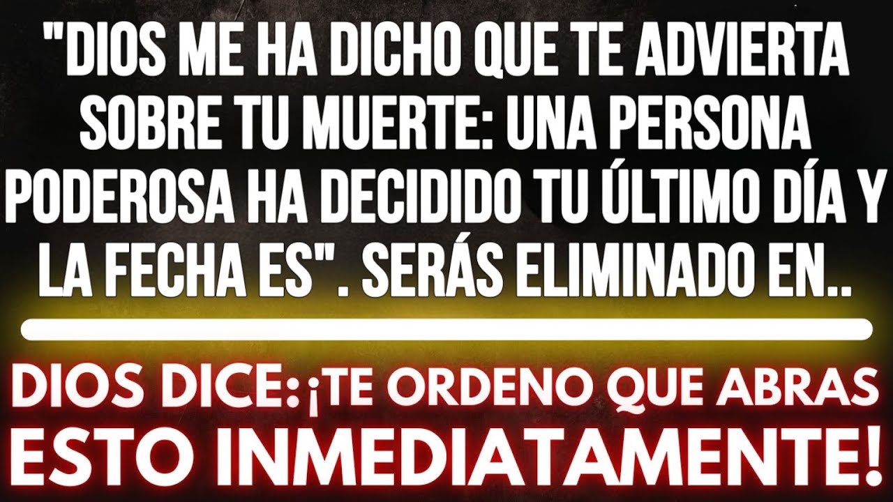 “Dios Me Ha Dicho Que Te Advierta Sobre Tu Muerte: Una Persona Poderosa Ha Decidido Tu Último Día Y.
