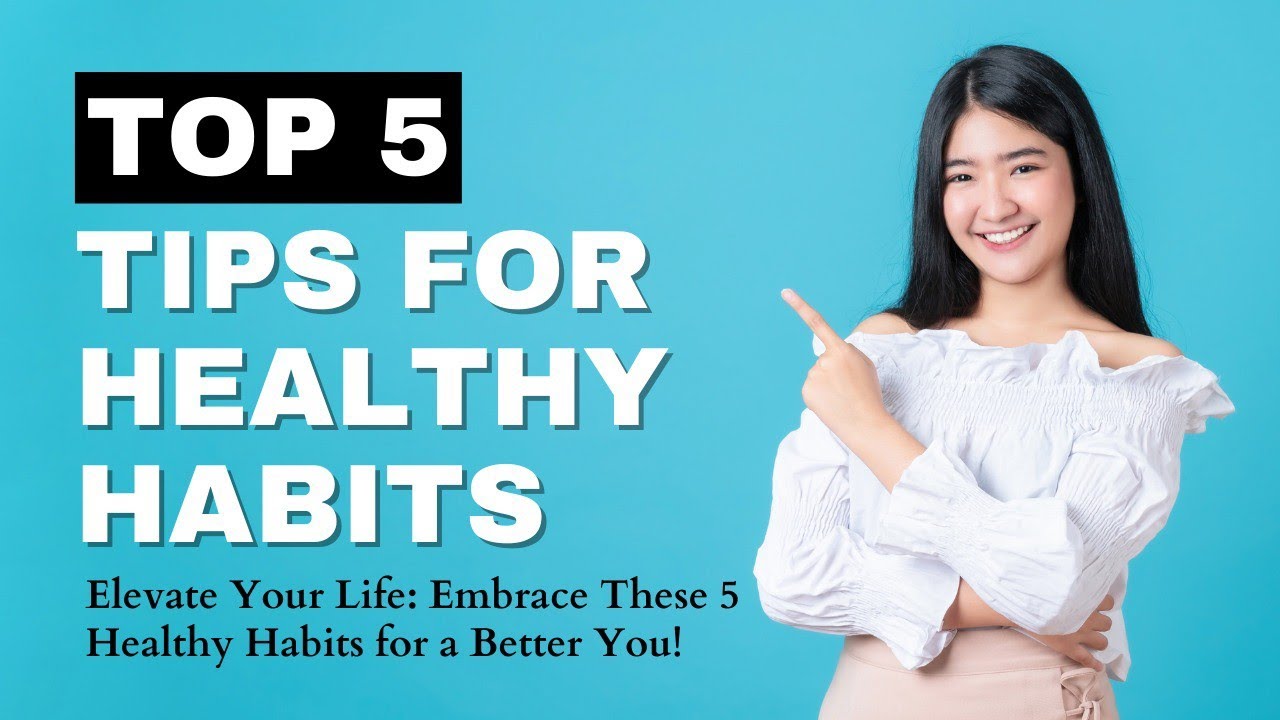 What are healthy habits? Top 5 Good Healthy Habits #healthyhabits - YouTube