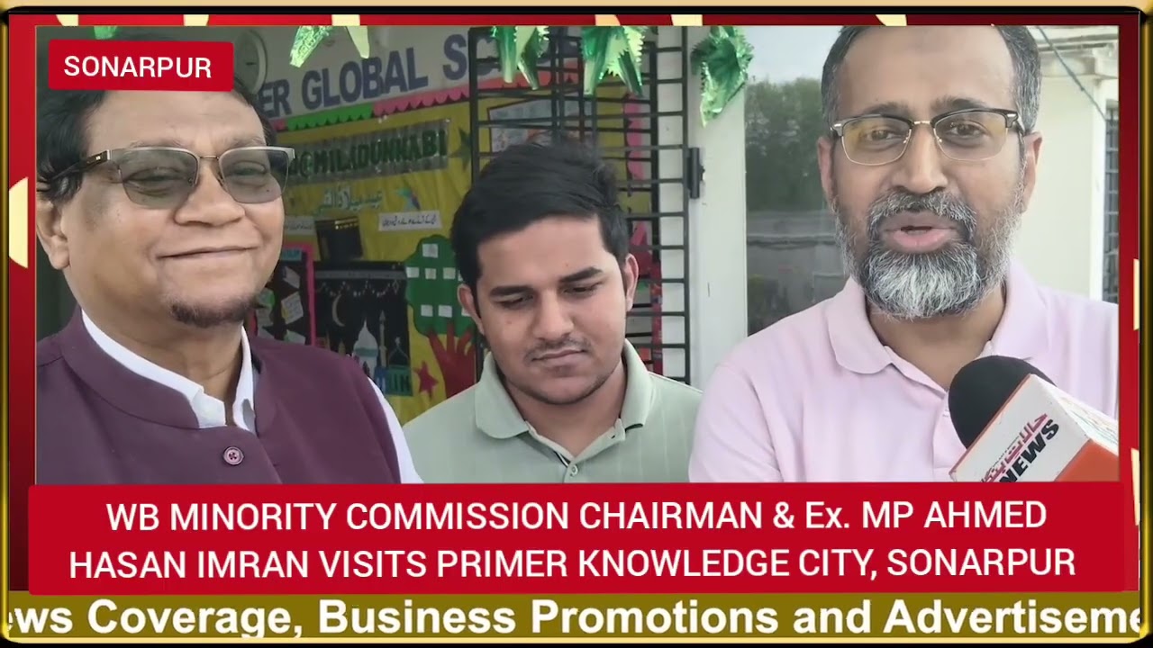 West Bengal MINORITY COMMISSION CHAIRMAN VISITS PRIMER KNOWLEDGE CITY, SONARPUR. 