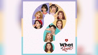 TWICE (트와이스) - 'What is Love?' Audio | K.A.C