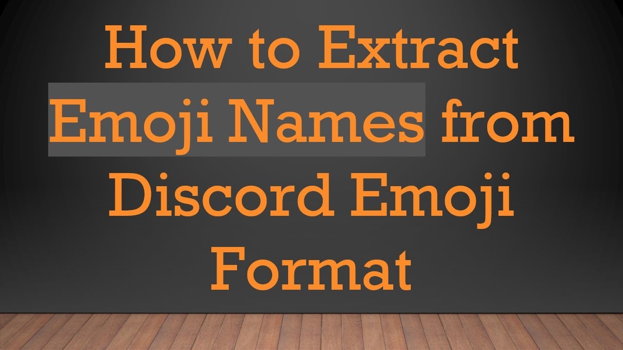 How to Extract Emoji Names from Discord Emoji Format