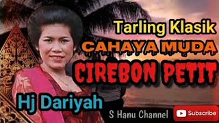 Maestro Tarling Klasik Cahaya Muda - CIREBON PETIT - Hj Dariyah