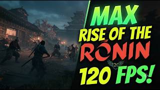 HOW TO GET 120 FPS ON RISE OF THE RONIN screenshot 5