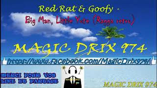 Red Rat & Goofy - Big Man, Little Yute (#Ragga retro) BY MAGIC DRIX 974