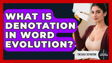 What Is Denotation In Word Evolution? - The Daily Definition