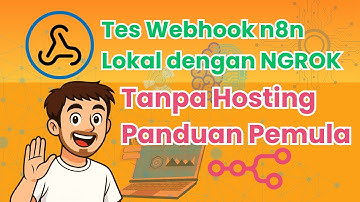 Cara Tes Webhook n8n Lokal dengan Ngrok tanpa Hosting