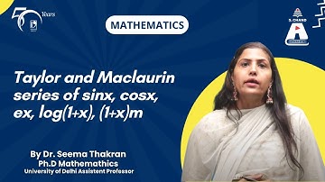 Taylor and Maclaurin series of sinx, cosx, ex ,log(1+x),(1+x)m | Mathematics | S Chand Academy