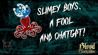 Slimey Boys, A Fool & ChatGPT - Blood On The Clocktower (Player Perspective)
