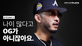 CROWN J “Don’t be afraid of starting all over.” | HIPHOPPLAYA Interview [ENG Sub]