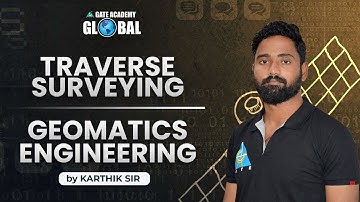 Traverse Surveying (Part-1) | Geomatics Engineering | By Karthik Sir
