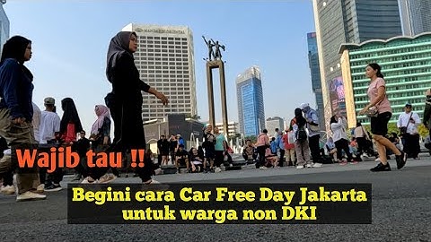 How to enjoy Car Free Day Jakarta, if you are from outside the area
