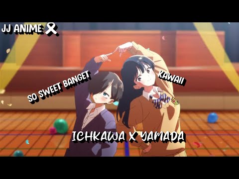 Moment ketika ichikawa dan yamada berdansa bersama saat di sekolah || JJ ANIME 🎫