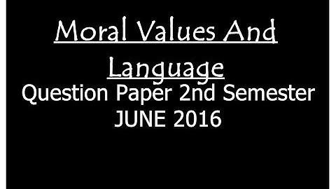 B.Com 2nd Semester Moral Values & Language | Question Paper June 2016