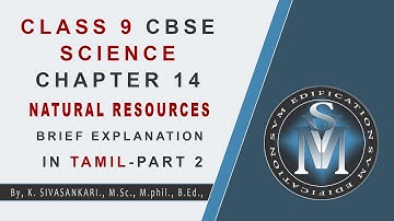 CLASS 9 CBSE SCIENCE CHAPTER 14 NATURAL RESOURCES PART 2 | EXPLANATION IN TAMIL