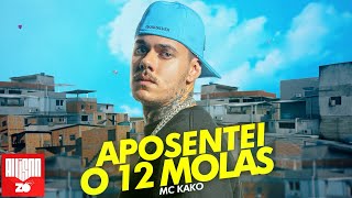 MC Kako - Aposentei  o 12 Molas (DJ WN)