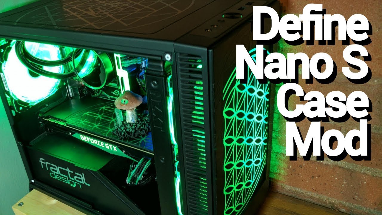 Modding the Fractal Design Define Nano S!