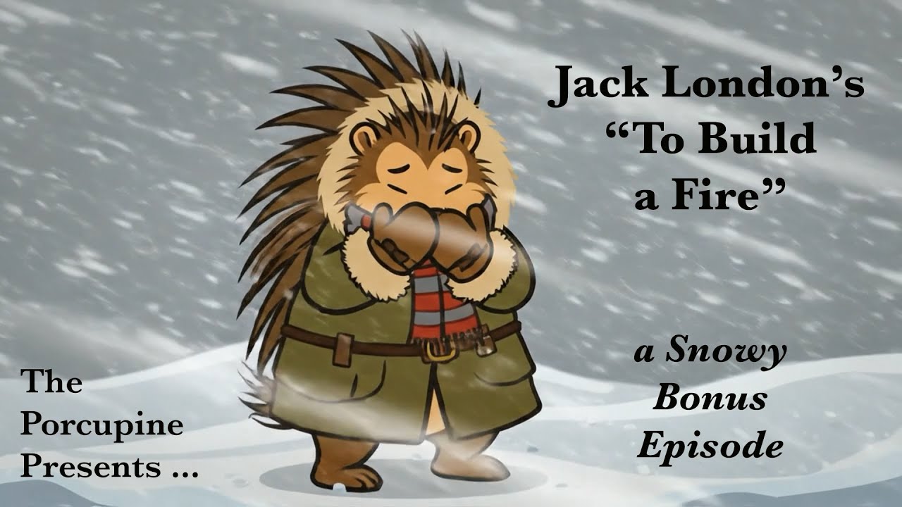 Jack London’s “To Build a Fire” | A Snowy Bonus Episode