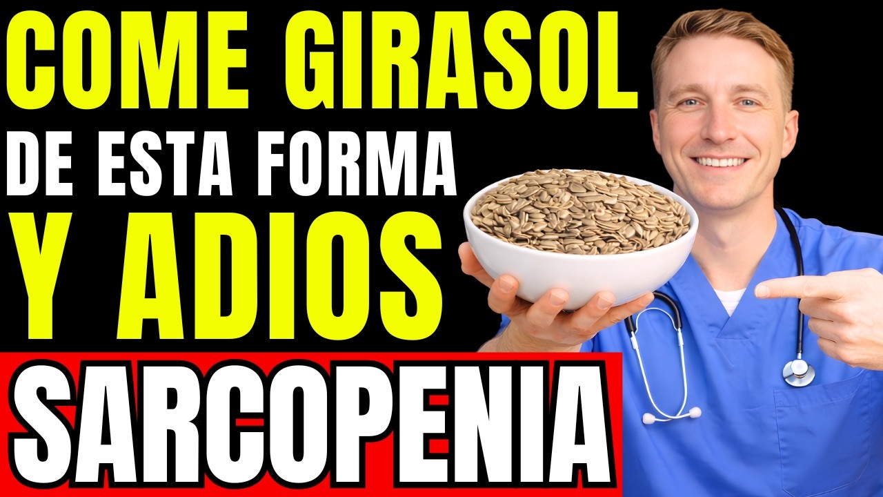 Semilla de GIRASOL: Recupera MUSCULO y Evita la SARCOPENIA Incluso a los 90