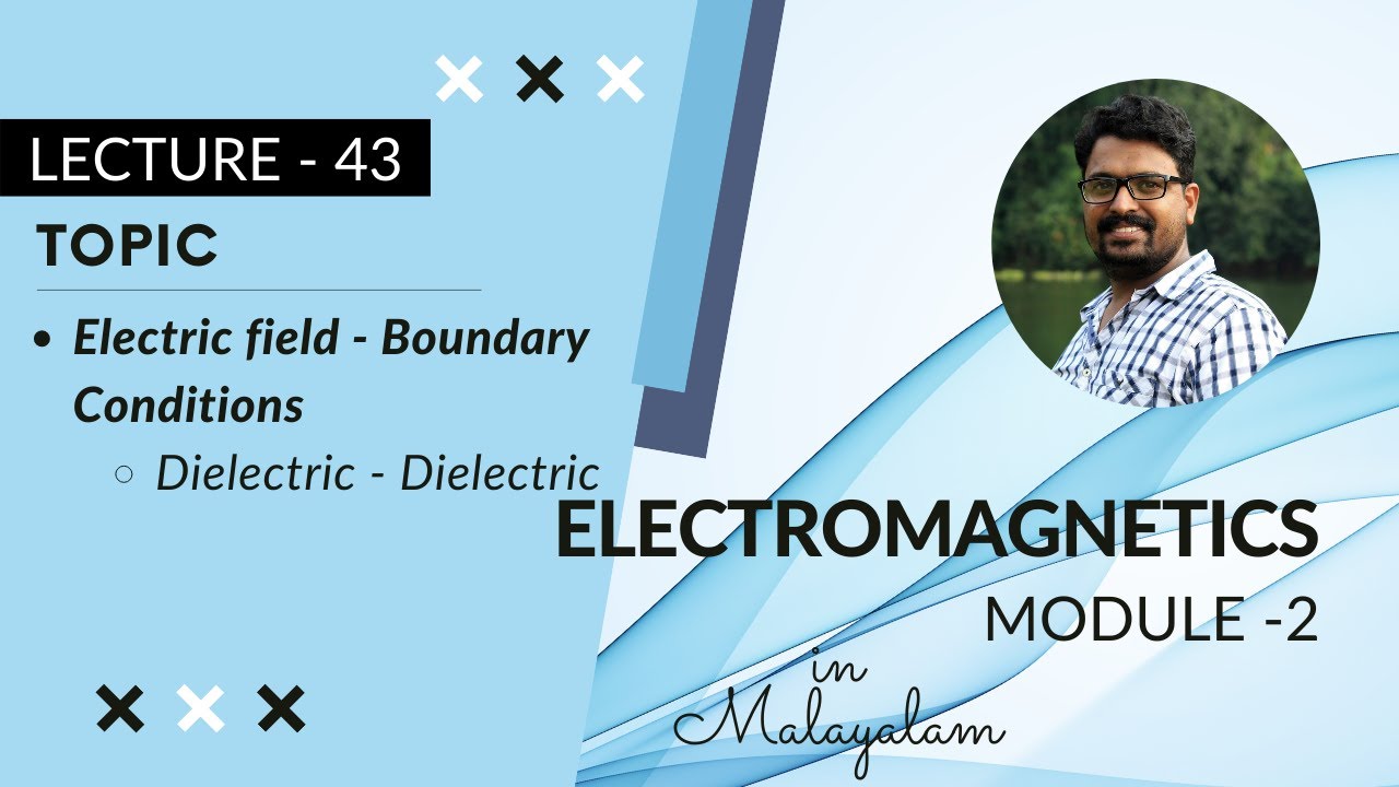 Boundary condition - Electric field (dielectric to dielectric) | EM - Module 2 | Lecture 43