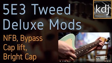 5E3 Tweed Deluxe Mods - NFB, Bypass Cap lift, Bright Cap