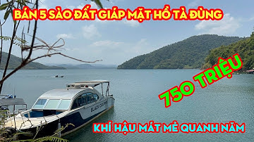 Bán 5 Sào Đất Giáp Hồ Tà Đùng,View Đẹp,Mát Mẻ và Trong Lành,giá 750Tr | Bất Động Sản Đăk Nông